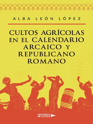 cover image of Cultos agrícolas en el calendario arcaico y republicano romano